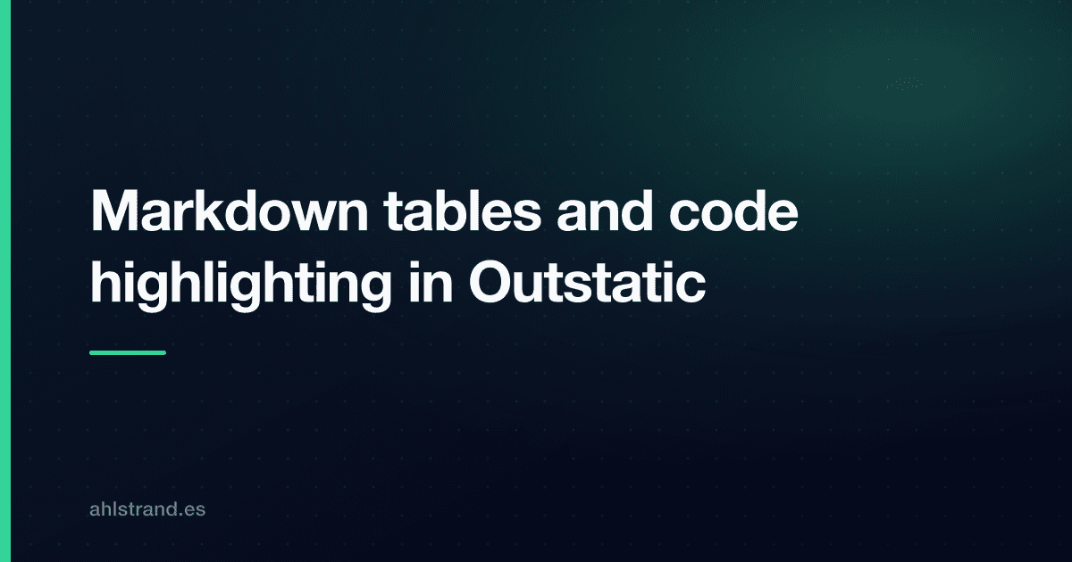 Cover Image for Markdown tables and code highlighting in Outstatic